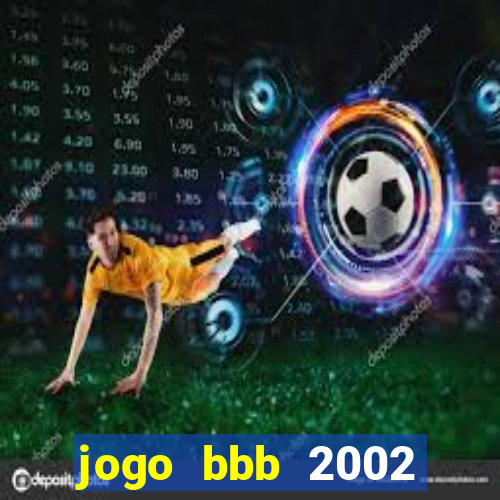 jogo bbb 2002 download android